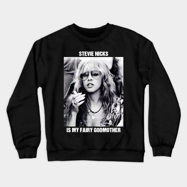 Stevie Nicks Is My Fairy Godmother Crewneck Sweatshirt by RAINYDROP